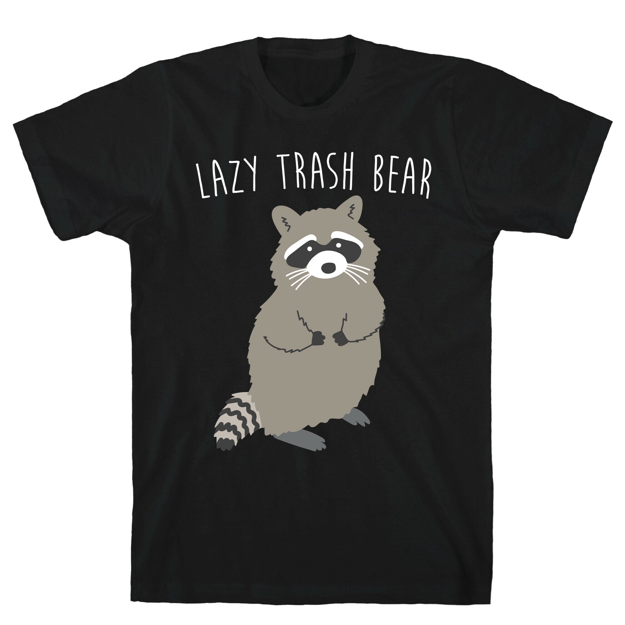 Lazy Trash Bear T-Shirt